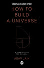 How to Build a Universe: Blueprints for the Cosmos - Retail Maharaj