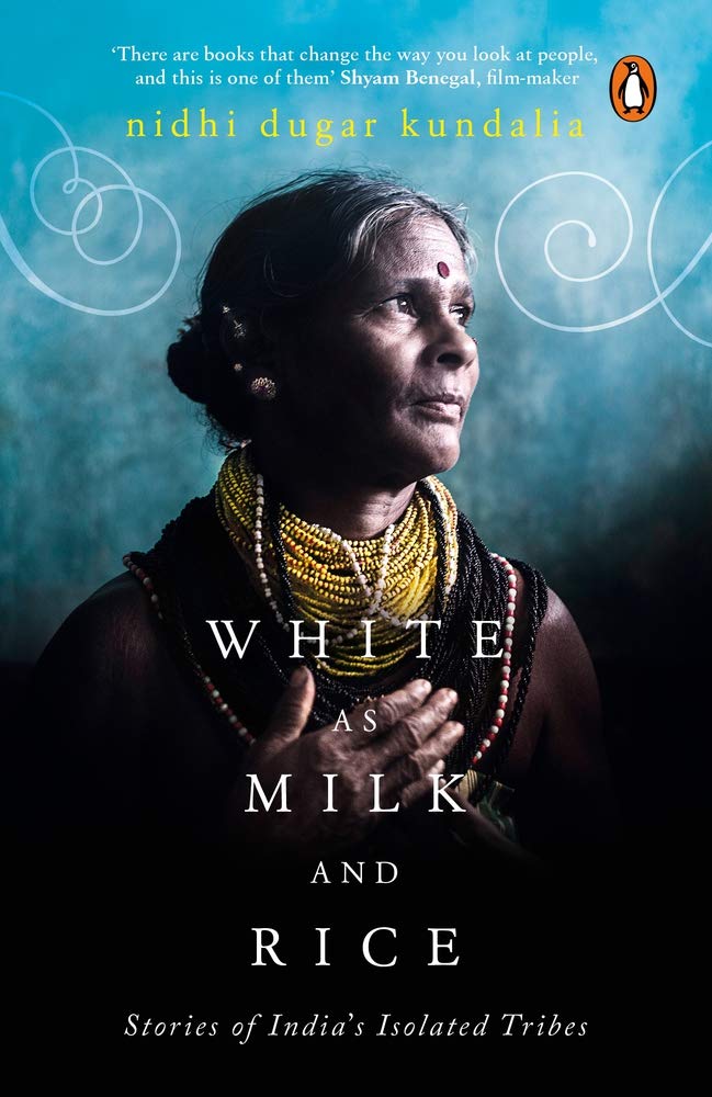 White as Milk and Rice: Stories of India's isolated tribes - Retail Maharaj