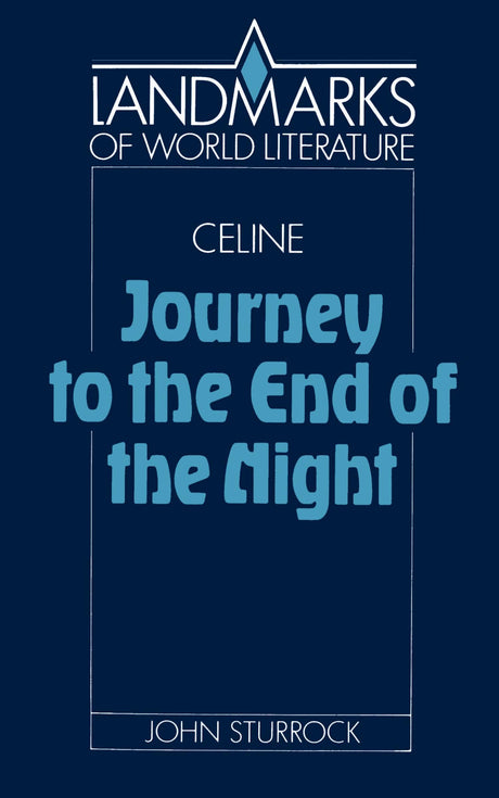 Celine: Journey to the End of the Night (Landmarks of World Literature) - Retail Maharaj