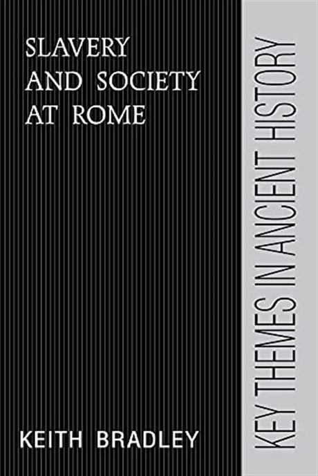 Slavery and Society at Rome (Key Themes in Ancient History) - Retail Maharaj
