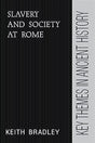 Slavery and Society at Rome (Key Themes in Ancient History) - Retail Maharaj
