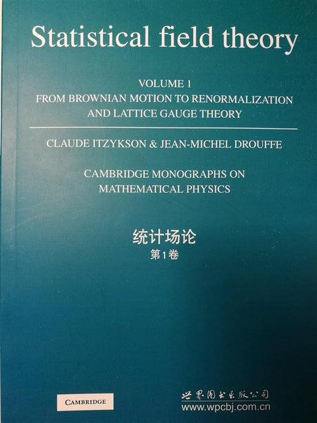 Statistical Field Theory: Volume 1, From Brownian Motion to Renormalization and Lattice Gauge Theory: 0001 (Cambridge Monographs on Mathematical Physics) - Retail Maharaj