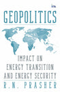 Geopolitics: Impact on Energy Transition and Energy Security - Retail Maharaj