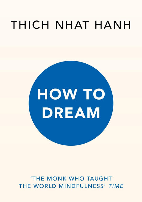How to Dream: From the Zen master and bestselling author of the Mindfulness Essentials series - Retail Maharaj