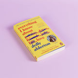 Everything I Know About Love [Paperback] Alderton, Dolly - Retail Maharaj
