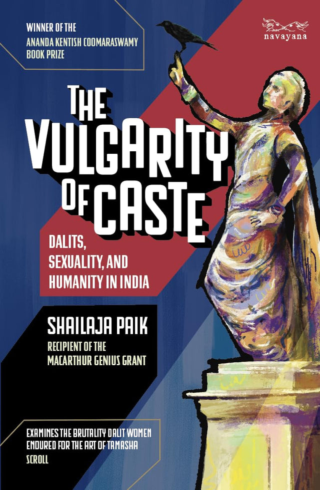 The Vulgarity of Caste: Dalits, Sexuality, and Humanity in Modern India - Retail Maharaj
