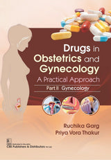 Drugs In Obstetrics And Gynecology A Practical Approach Part Ii Gynecology (Pb 2025) - Retail Maharaj
