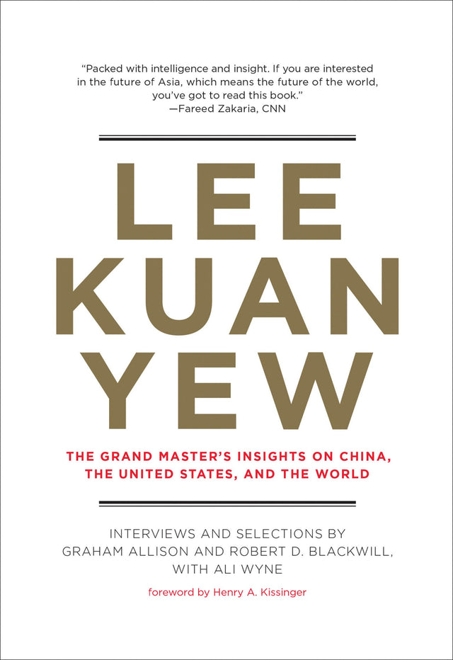 Lee Kuan Yew: The Grand Master's Insights on China, the United States, and the World - Retail Maharaj