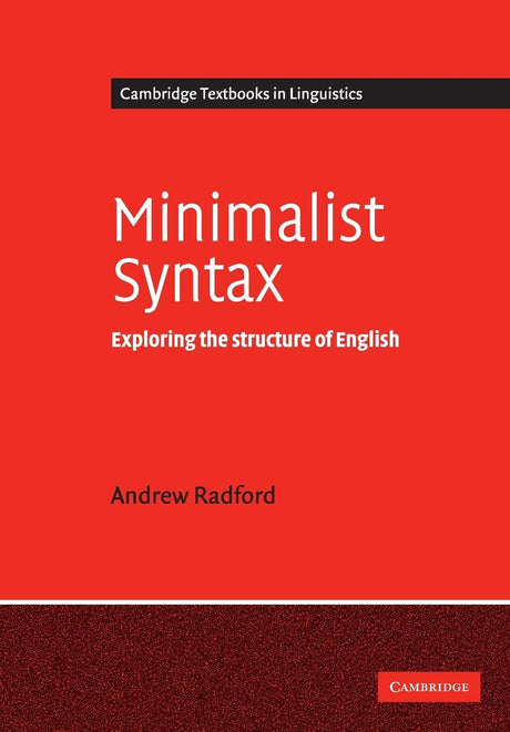 Minimalist Syntax: Exploring the Structure of English (Cambridge Textbooks in Linguistics) - Retail Maharaj