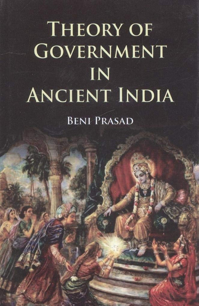 Theory of Government in Ancient India - Retail Maharaj