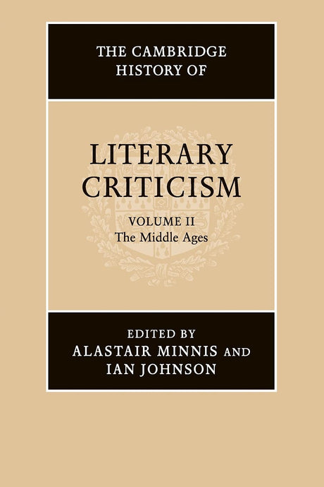 The Cambridge History of Literary Criticism: Volume 2, The Middle Ages: 02 (The Cambridge History of Literary Criticism, Series Number 2) - Retail Maharaj