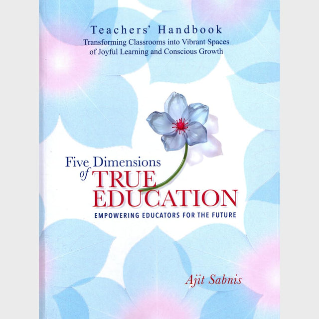 Five Dimensions of True Education - Empowering Educators For The Future - Retail Maharaj