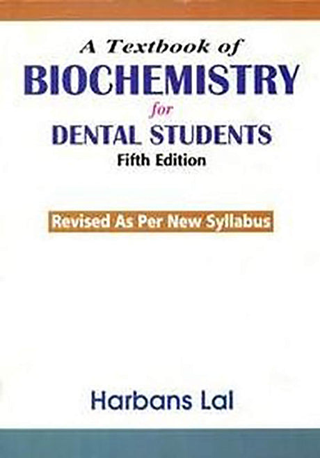 A TEXTBOOK OF BIOCHEMISTRY FOR DENTAL STUDENTS 5ED REVISED AS PER NEW SYLLABUS (PB 2019) - Retail Maharaj