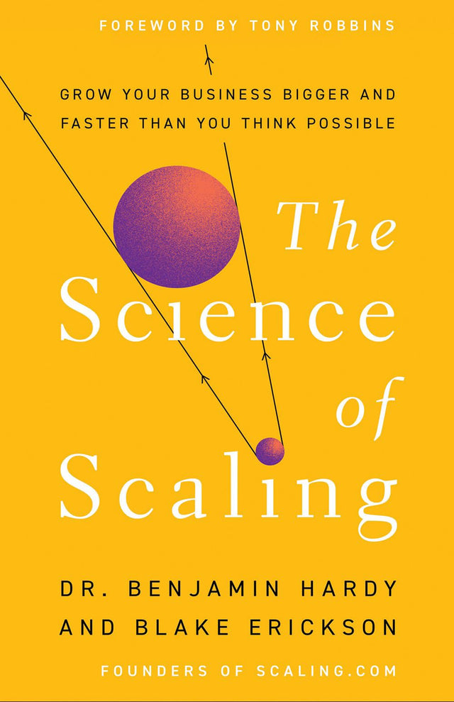 The Science of Scaling: Grow Your Business Bigger and Faster Than You Think Possible - Retail Maharaj