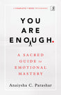 You Are Enough: A Sacred Guide to Emotional Mastery - Retail Maharaj