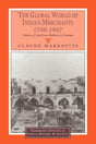 The Global World of Indian Merchants, 1750-1947: Traders of Sind from Bukhara to Panama: 6 (Cambridge Studies in Indian History and Society) - Retail Maharaj