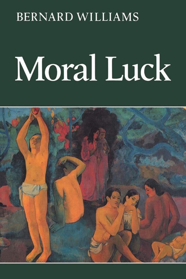 Moral Luck: Philosophical Papers 1973–1980 (Cambridge Paperback Library) - Retail Maharaj