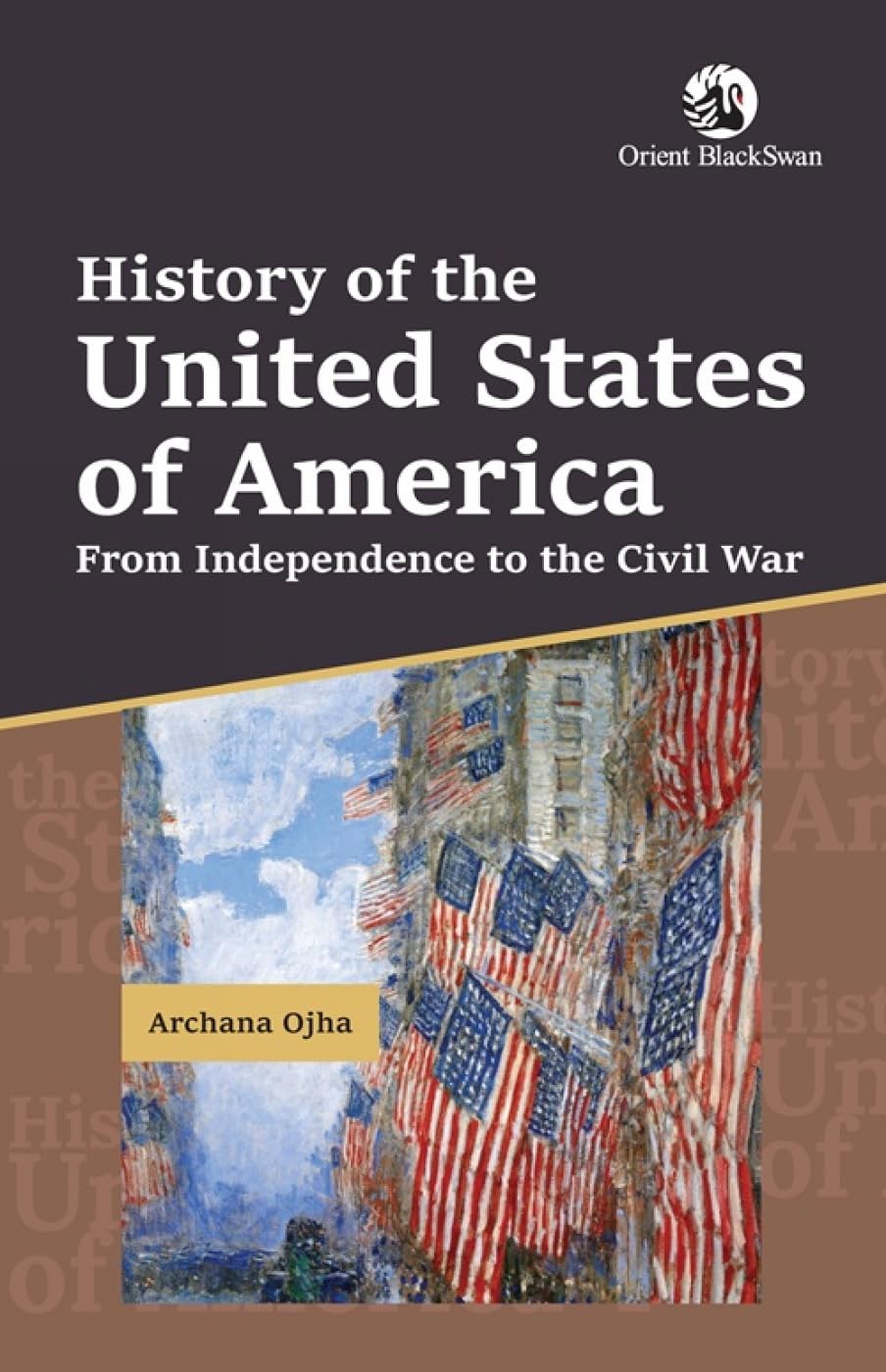 History of the United States of America From Independence to the Civil War: From Independence to the Civil War - Retail Maharaj
