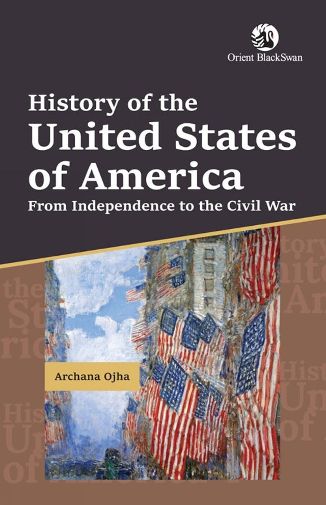 History of the United States of America From Independence to the Civil War: From Independence to the Civil War - Retail Maharaj