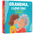 Grandma, I Love You! You Are the Best in the World – A Sweet Board Book for Kids: Celebrate Grandma’s Love with Simple Words and Cute Pictures | ... for Toddlers & Preschoolers | Ages 2–6 Years - Retail Maharaj