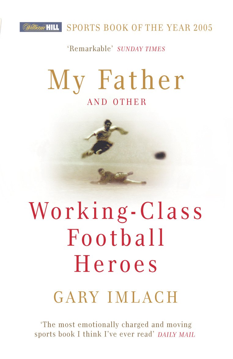 My Father And Other Working Class Football Heroes - Retail Maharaj