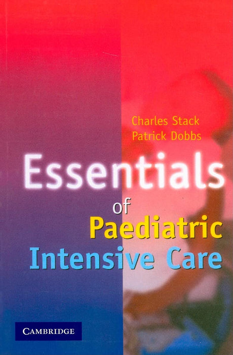 Essentials of Paediatric Intensive Care - Retail Maharaj