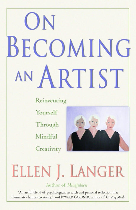 On Becoming an Artist: Reinventing Yourself Through Mindful Creativity - Retail Maharaj
