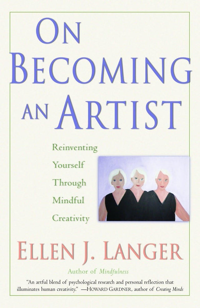 On Becoming an Artist: Reinventing Yourself Through Mindful Creativity - Retail Maharaj