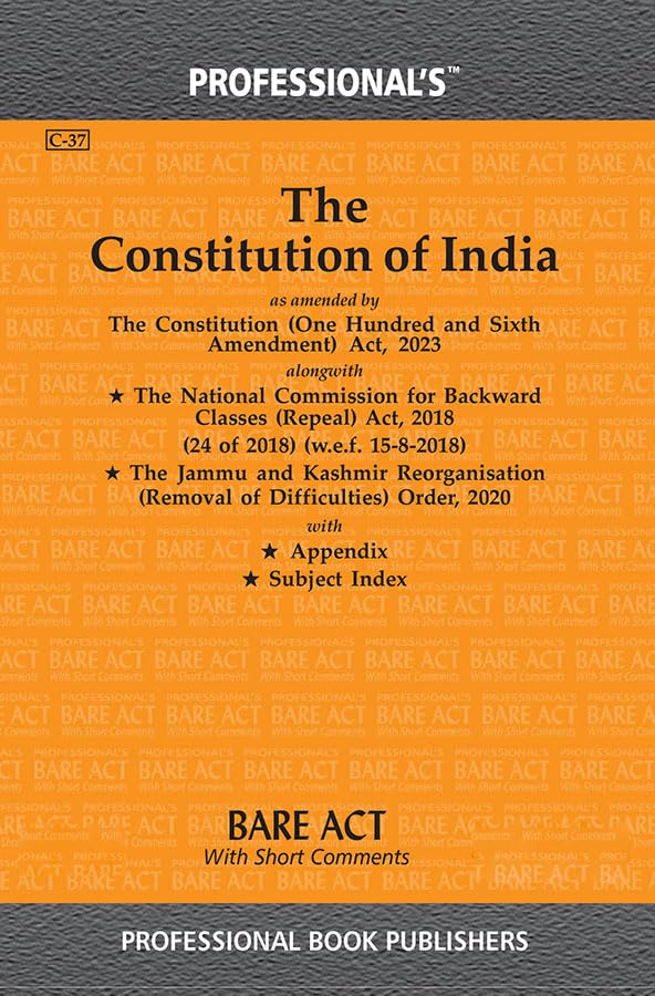 Constitution of India Bare Act by Professional's as amended by Constitution (One Hundred & Sixth Amendment) Act, 2023