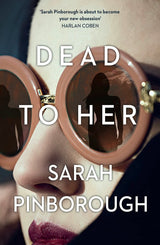 Dead to Her: The new gripping crime thriller book with a twist from the No. 1 Sunday Times bestselling author of Behind Her Eyes, now a Netflix sensation! - Retail Maharaj