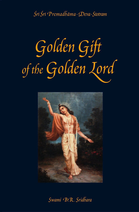 The Golden Gift of the Golden Lord: Prema Dhama Deva Stotram - Retail Maharaj