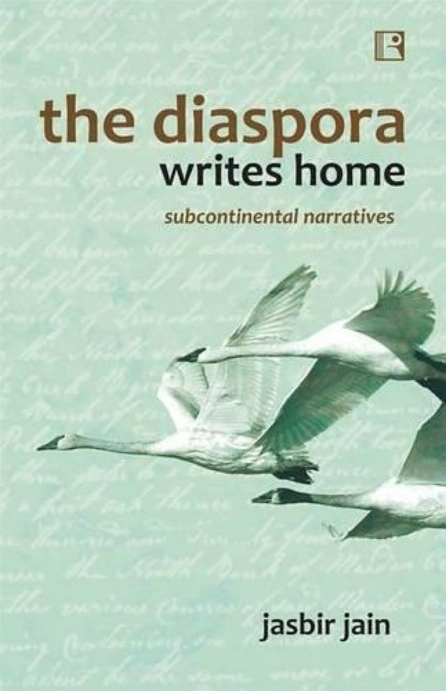 The Diaspora Writes Home: Subcontinental Narratives - Retail Maharaj