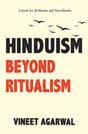 Hinduism Beyond Ritualism Vineet Agarwal [Hardcover] [Hardcover] - Retail Maharaj