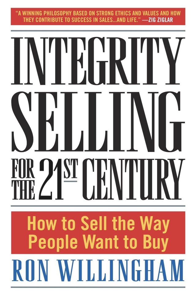 Integrity Selling for the 21st Century: How to Sell the Way People Want to Buy - Retail Maharaj