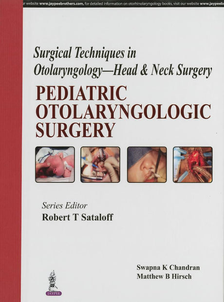 SURGICAL TECHNIQUES IN OTOLARYNGOLOGY-HEAD & NECK SURGERY:PEDIATRIC OTOLARYNGOLOGIC SURGERY - Retail Maharaj