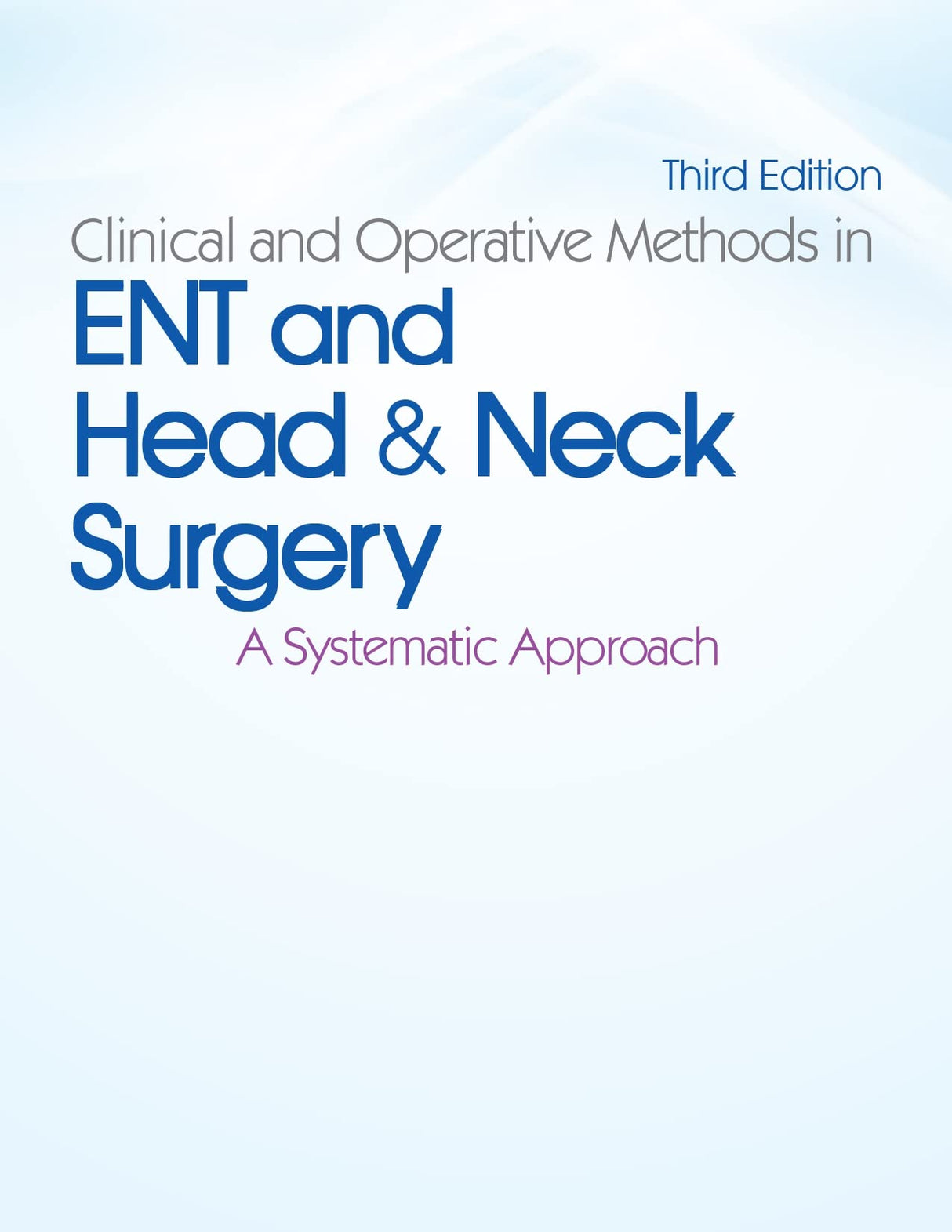 Clinical And Operative Methods In Ent And Head And Neck Surgery A Systematic Approach 3Ed (Hb 2024) - Retail Maharaj