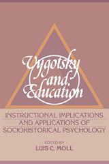 Vygotsky and Education: Instructional Implications and Applications of Sociohistorical Psychology - Retail Maharaj