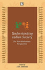 Understanding Indian Society: The Non Brahmanic Perspective - Retail Maharaj