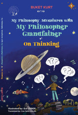 My Philosophy Adventure With My Philosopher Grandfather: On Thinking By Buket Kurt