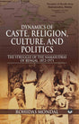 Dynamics of Caste, Religion, Culture & Politics: The Struggle of the Namasudras of Bengal 1872-1971 - Retail Maharaj