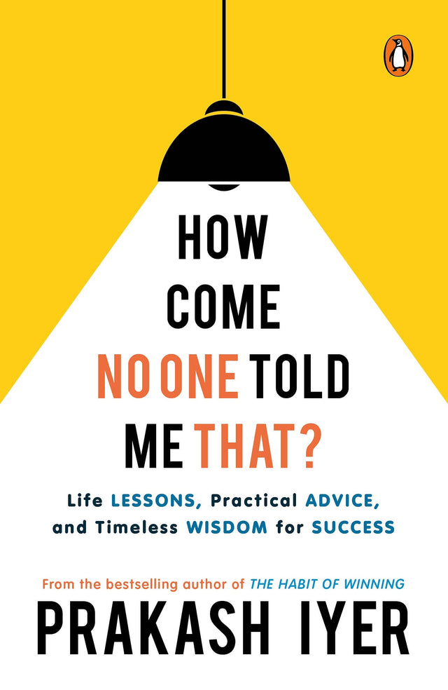 How Come No One Told Me That?: Life Lessons, Practical Advice and Timeless Wisdom for Success | Personal development book to help you in career management - Retail Maharaj