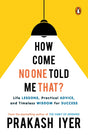 How Come No One Told Me That?: Life Lessons, Practical Advice and Timeless Wisdom for Success | Personal development book to help you in career management - Retail Maharaj