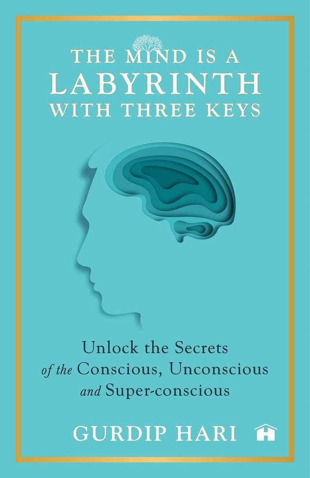 The Mind Is a Labyrinth with Three Keys: Unlock the Secrets of the Conscious, Unconscious, and Super-conscious - Retail Maharaj