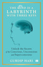 The Mind Is a Labyrinth with Three Keys: Unlock the Secrets of the Conscious, Unconscious, and Super-conscious - Retail Maharaj