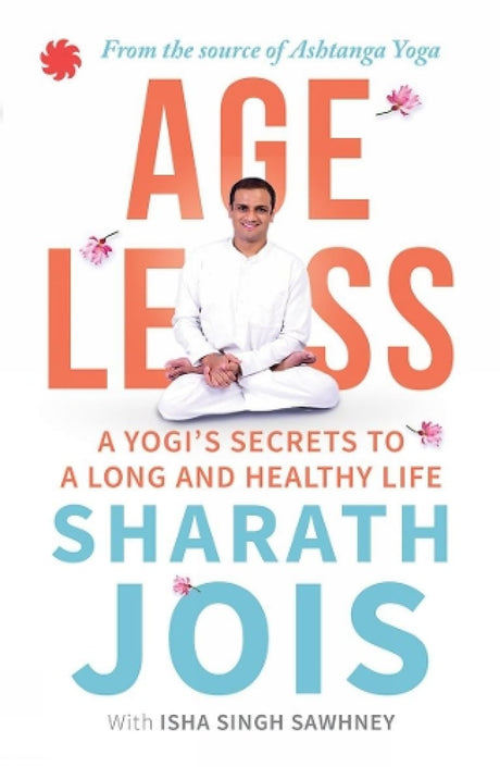 Ageless: A Yogi's Secrets To A Long And Healthy Life - Retail Maharaj