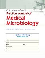 COMPETENCY BASED PRACTICAL MANUAL OF MEDICAL MICROBIOLOGY (PB 2023) - Retail Maharaj