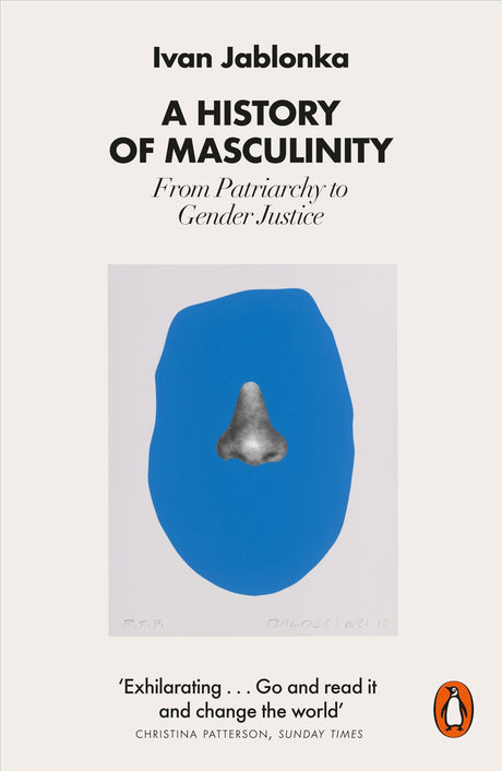 A History of Masculinity: From Patriarchy to Gender Justice - Retail Maharaj