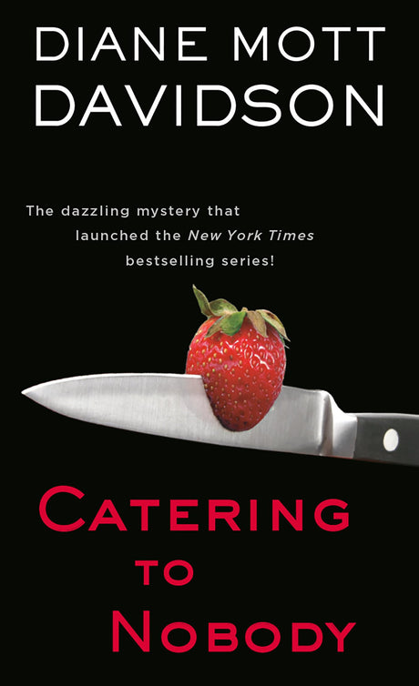 Catering to Nobody: A Novel of Suspense: 1 (Goldy Bear Culinary Mystery) - Retail Maharaj