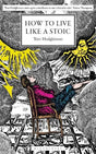 How to Live Like a Stoic: A Handbook for Happiness - Retail Maharaj