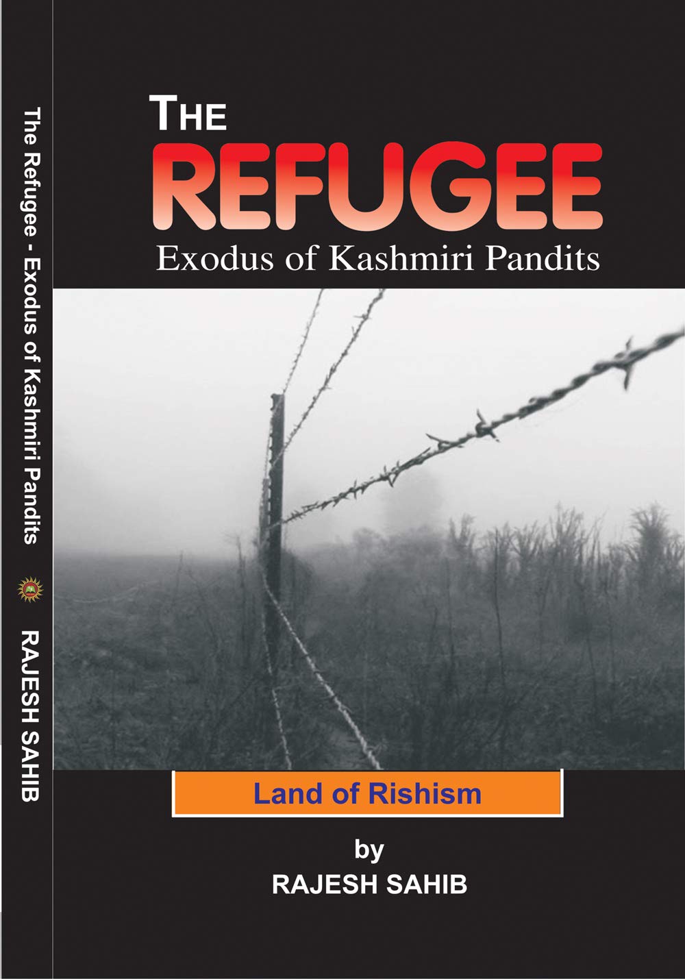THE REFUGEE: Exodus of Kashmiri Pandits [Paperback] Mr RAJESH SAHIB - Retail Maharaj